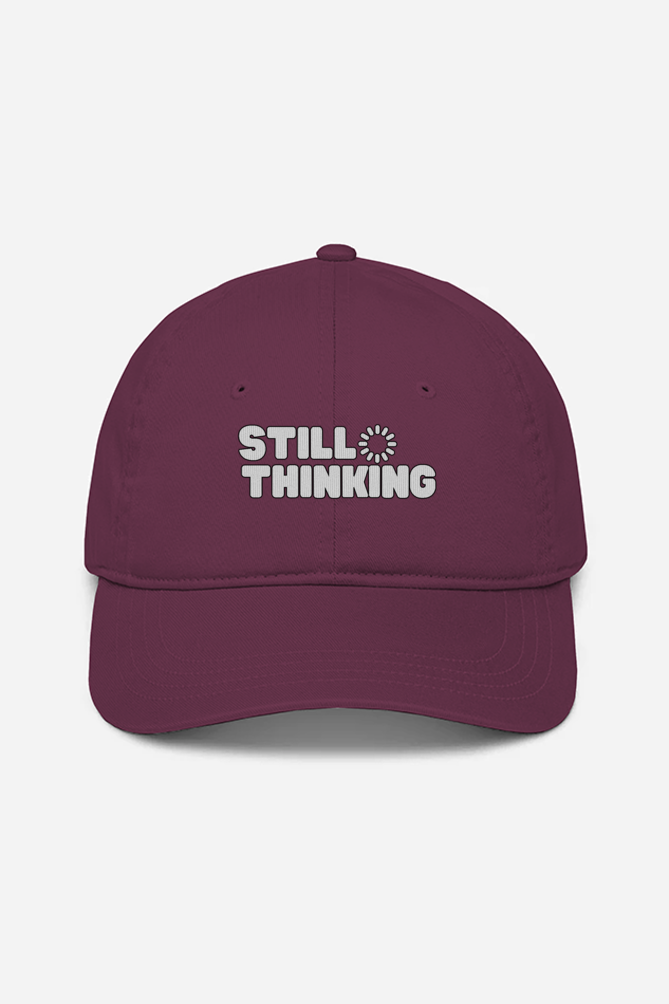 Embroidered Baseball Cap - Still Thinking