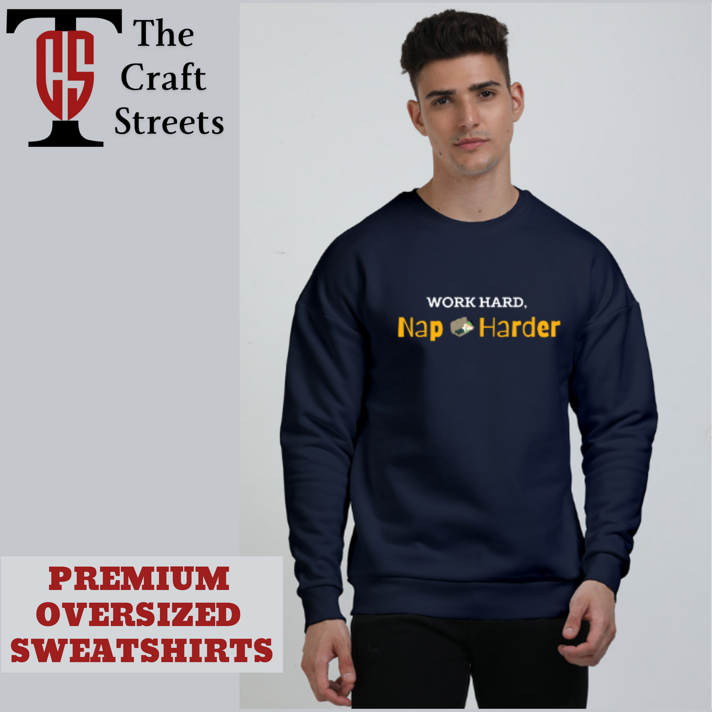 Oversized Sweatshirt- Work Hard Nap Harder (front only)