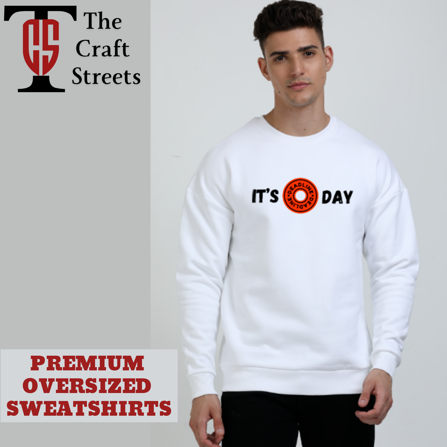 Oversized Sweatshirt-  Deadline Day (front only)